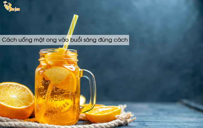 uống mật ong vào buổi sáng